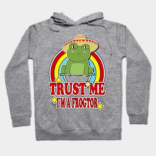 Trust Me I'm a Frogtor Hoodie
